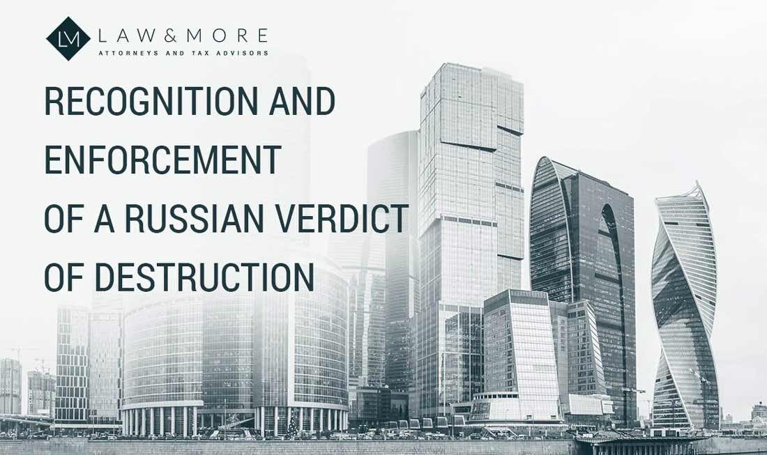 Recognition and enforcement of a Russian verdict of destruction