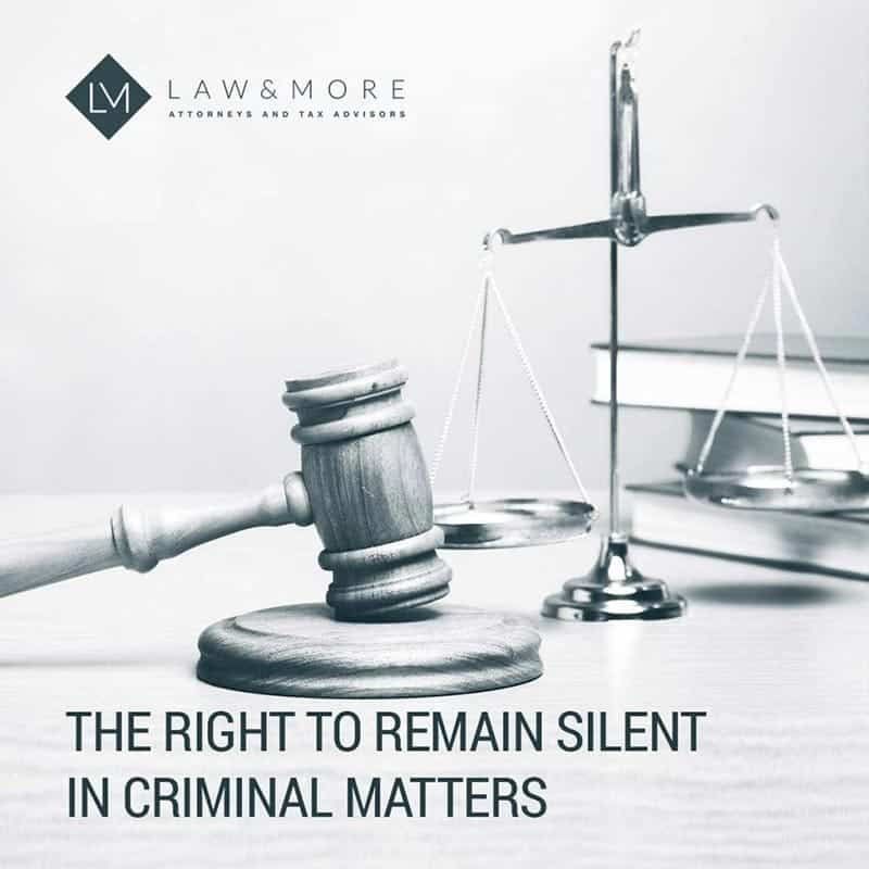 The Right To Remain Silent In Criminal Matters - Law & More