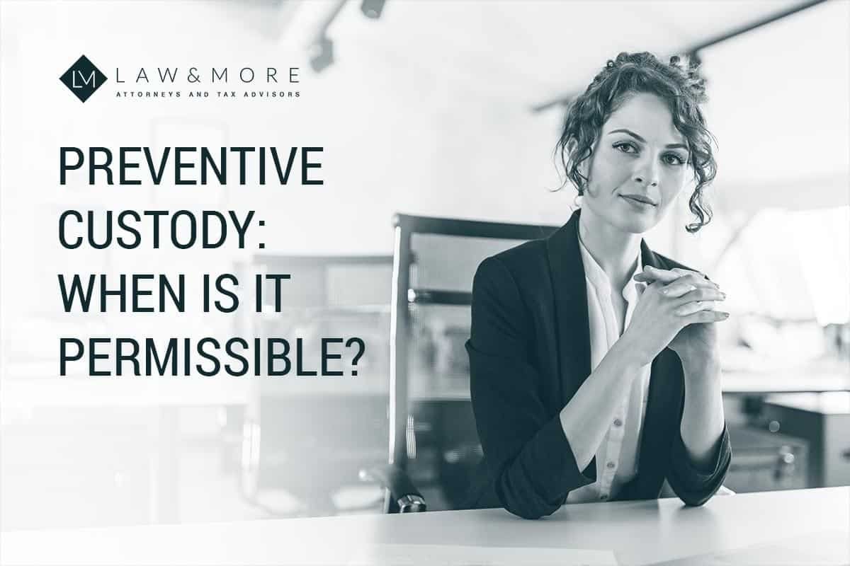 Preventive custody: when is it permissible?