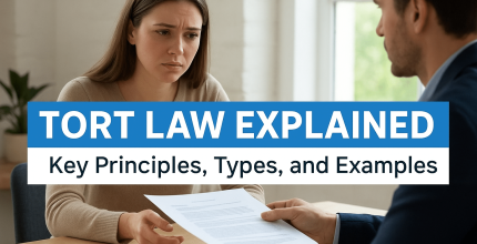 Tort Law Explained: Key Principles, Types, and Examples