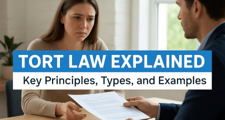 Tort Law Explained: Key Principles, Types, and Examples